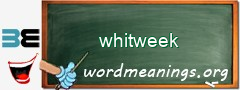 WordMeaning blackboard for whitweek